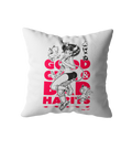 Bad Habits Pillow